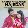 About Karma Khelahun Majedar Song